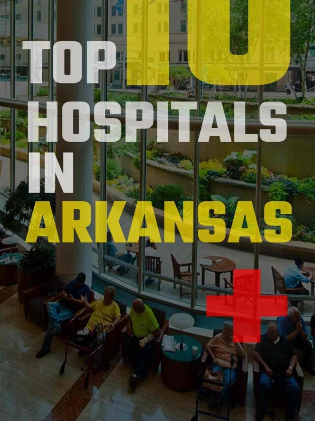 Top 10 Hospitals in Arkansas