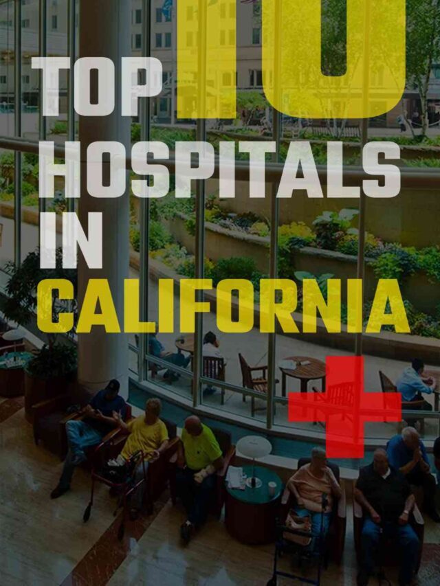 Top 10 Hospitals in California