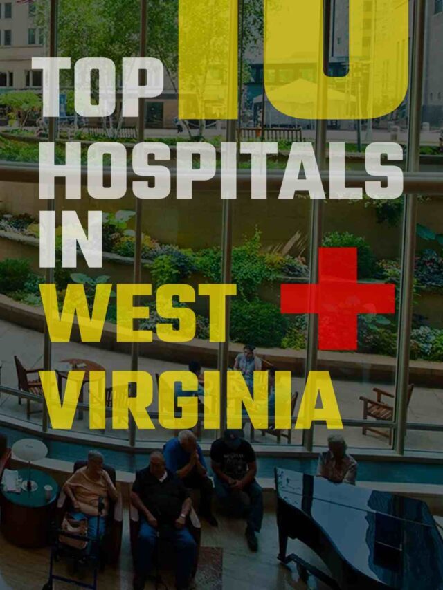 Top 10 Hospitals in West Virginia