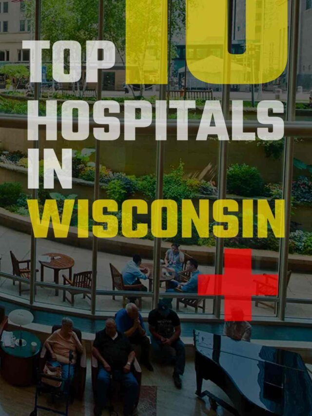 Top 10 Hospitals in Wisconsin