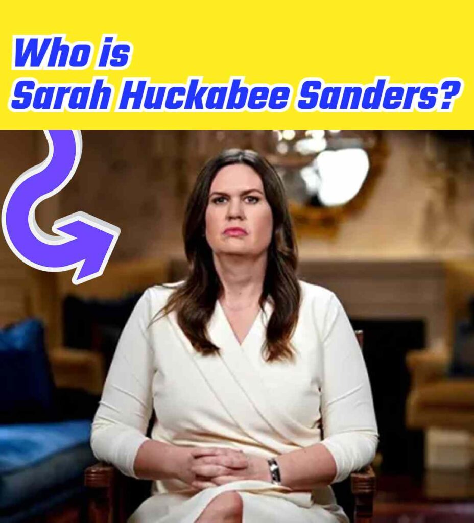 who is Sarah Huckabee Sanders?